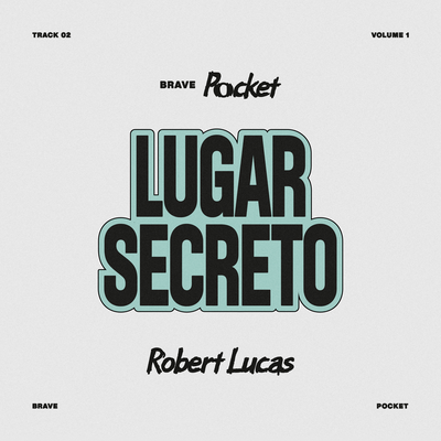 Lugar Secreto • BRAVE Pocket By BRAVE, Robert Lucas's cover