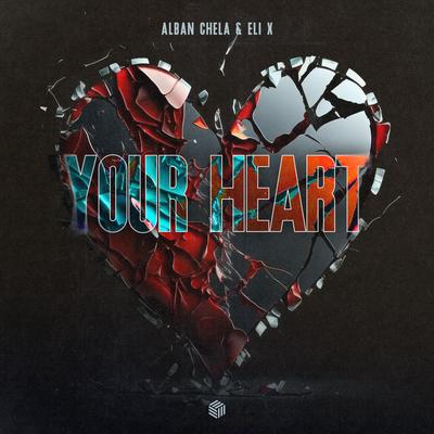 Your Heart By Alban Chela, Eli X's cover