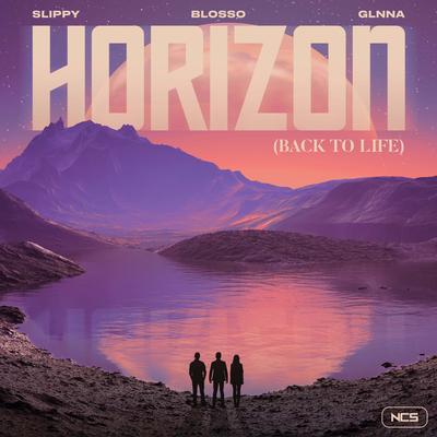 Horizon (Back To Life) By GLNNA, Slippy, Blosso's cover