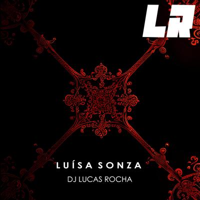 Luísa Sonza By Dj Lucas Rocha's cover