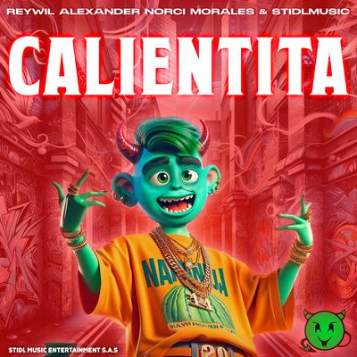 Calientita By Reywil Alexander, Norci Morales, Stidlmusic's cover