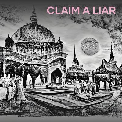 Claim a Liar By abu qolam's cover