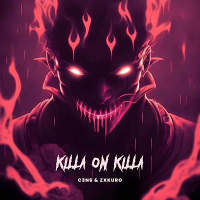 KILLA ON KILLA By C3N6, Zxkuro's cover