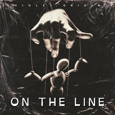 On The Line By Violet Origin's cover