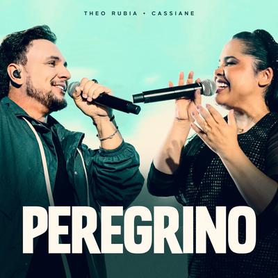 Peregrino (Ao Vivo) By Theo Rubia, Cassiane's cover