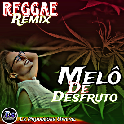 Melô de Desfruto (Reggae Remix)'s cover