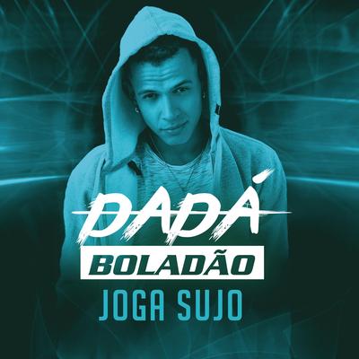 Joga Sujo By Dadá Boladão's cover
