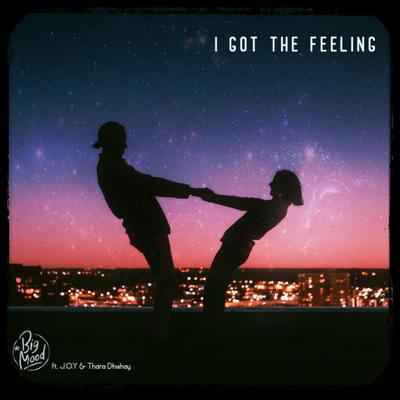 I Got The Feeling By Big Mood, Thara Dhishay, J.O.Y's cover