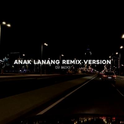 Anak Lanang (Remix)'s cover