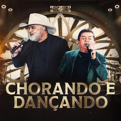 Chorando e Dançando (Acústico) By Rionegro & Solimões's cover