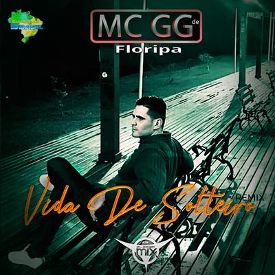 Vida De Solteiro (Remix) By DJ Cleber Mix, Eletrofunk Brasil, MC GG De Floripa's cover