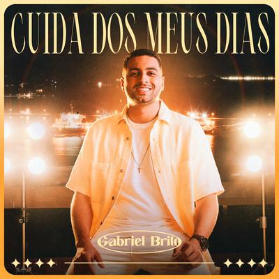 Cuida dos Meus Dias By Gabriel Brito's cover