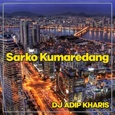 DJ Sarko Kumaredang Ubur Ubur Ikan Lele Thailand Style's cover