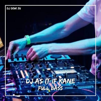 DJ AS IT IF KANE FULL BASS's cover