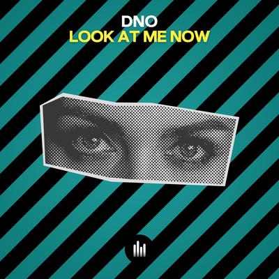 LOOK AT ME NOW By Dno's cover