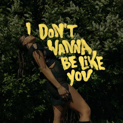 I Don't Wanna Be Like You By Mimmi Bangoura's cover