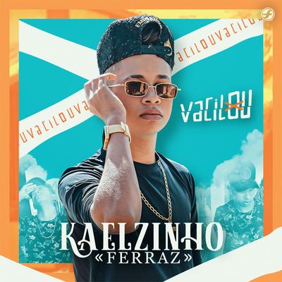 Vacilou By Kaelzinho Ferraz's cover
