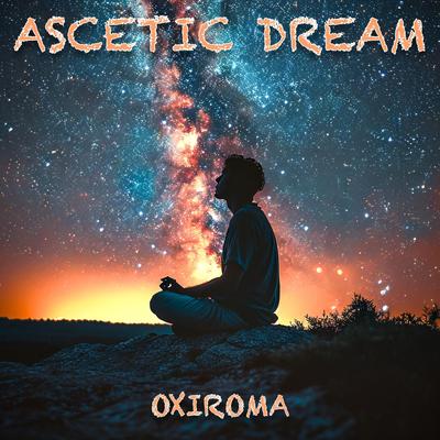 Ascetic Dream By Oxiroma's cover