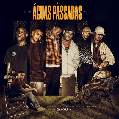 Águas Passadas By DJ Gu, MC V7, Mc Pê Leal, Mc Robs, Mc Duzinho SP, pretop's cover