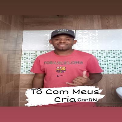 Tô Com Meus Cria's cover