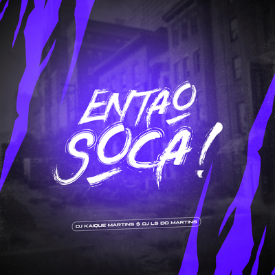 ENTAO SOCA By DJ KAIQUE MARTINS, DJ LS DO MARTINS's cover