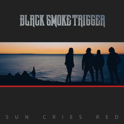 Sun Cries Red By Black Smoke Trigger's cover