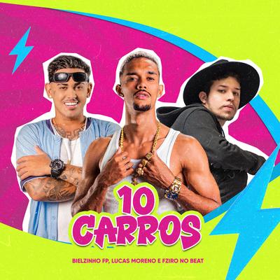 10 Carros By Bielzinho FP, Lucas Moreno, Fziro no Beat's cover