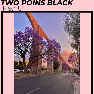 F.e.r. U (Live) By Two Poins Black's cover