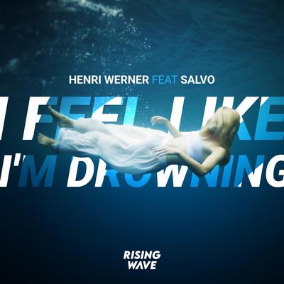 I Feel Like I'm Drowning (feat. Salvo)'s cover