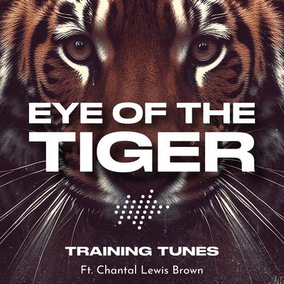 Eye of the Tiger (Edit) By Training Tunes, Chantal Lewis Brown's cover