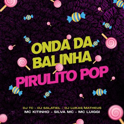 Onda da Balinha, Pirulito Pop By Mc Kitinho, Silva Mc, MC Luiggi, Dj TC, DJ Salatiel's cover