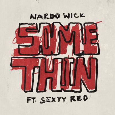 Somethin' (feat. Sexyy Red) By Nardo Wick, Sexyy Red's cover