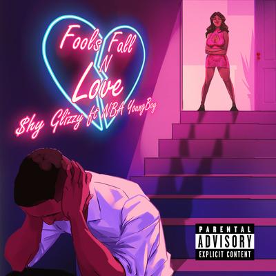 Fools Fall N Love (feat.YoungBoy Never Broke Again) By Shy Glizzy, YoungBoy Never Broke Again's cover