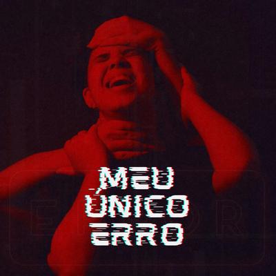 Meu Único Erro By Leticia Feliciano's cover