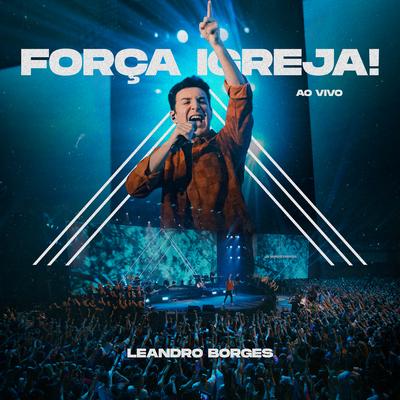 Força Igreja! (Ao Vivo) By Leandro Borges's cover