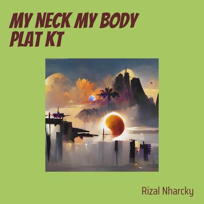 My Neck My Body Plat Kt's cover