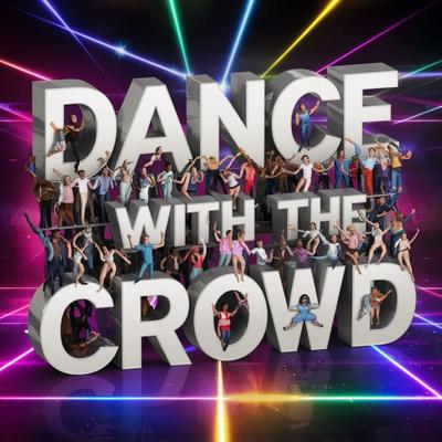 Dance With The Crowd's cover