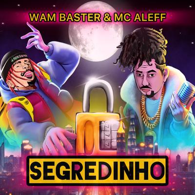 Segredinho By Wam Baster, Mc Alef's cover