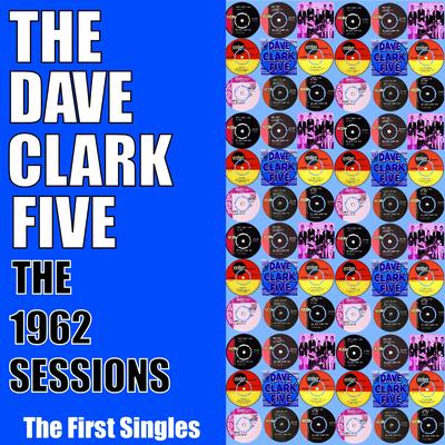 I Knew It All The Time (1962 Single Version) (Original 1962 Single Version Remastered) By The Dave Clark Five's cover