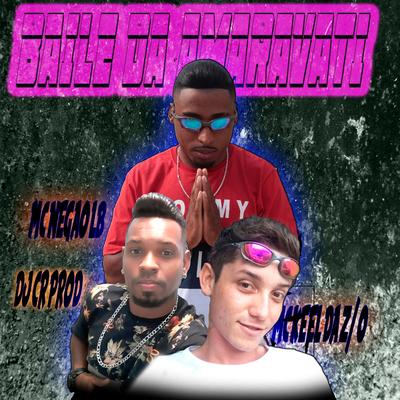 Baile da Amaravati By DJ CR Prod, Mc Negao LB, Mc Keel da Z/O's cover