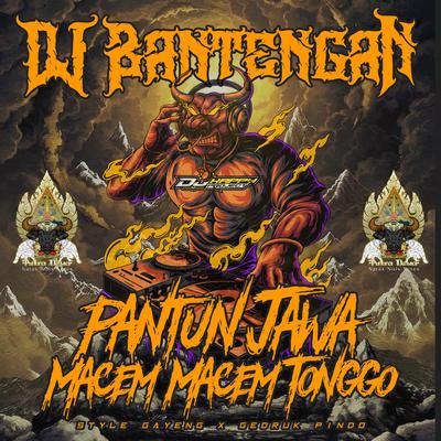 DJ Bantengan Pantun Jawa Macem Macem Tonggo Style Gayeng X Gedruk Pindo's cover