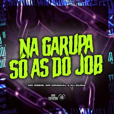 Na Garupa do Pretin Só as do Job By MC GSEIS, WR Original, DJ Guina's cover