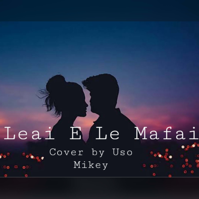 Leai E Le Mafai's cover