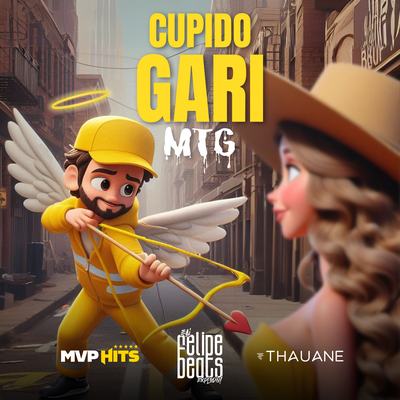 MTG Cupido Gari By MVP Hits, Felipe Beats, Thauane Fontinelle's cover