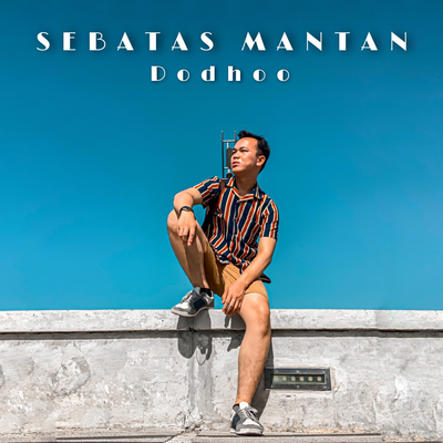 Sebatas Mantan By Dodhoo's cover