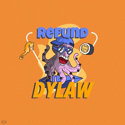 Refund By Dylaw's cover