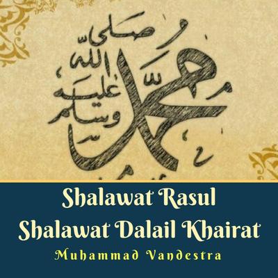Shalawat Rasul Shalawat Dalail Khairat (feat. Grup Shalawat Muhammad Ibnu Adam)'s cover