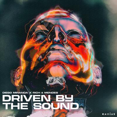 Driven by the Sound By Diego Miranda, Rich & Mendes's cover