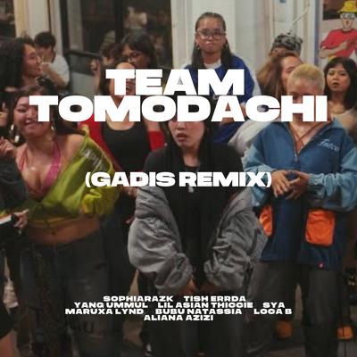 Team Tomodachi (Gadis Remix)'s cover
