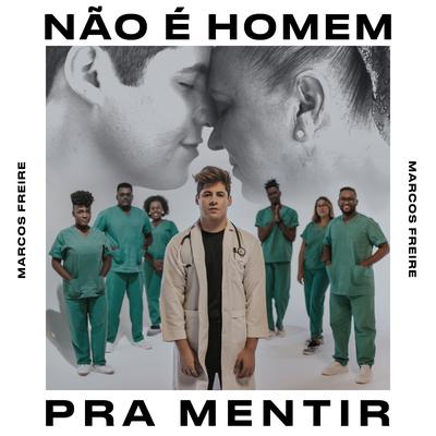 Não É Homem pra Mentir By Marcos Freire's cover